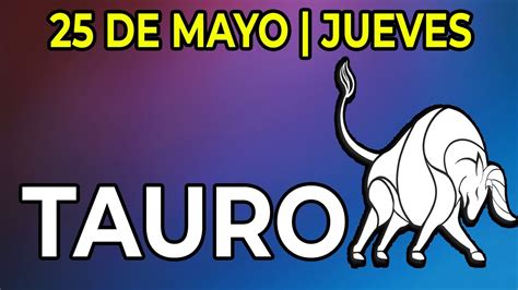 Hor Scopo De Hoy Tauro De Mayo De