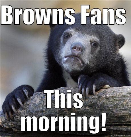 Browns fans - quickmeme