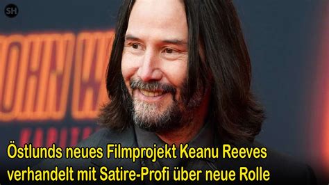 Stlunds Neues Filmprojekt Keanu Reeves Verhandelt Mit Satire Profi