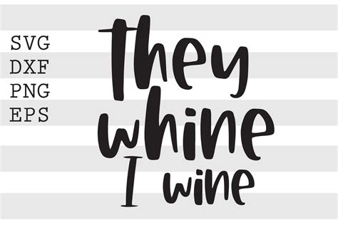 They Whine I Wine Svg Graphic By Spoonyprint · Creative Fabrica