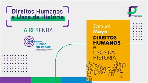 A Resenha Direitos Humanos E Usos Da História Fundação Podemos