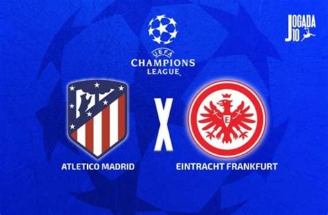 Escalações De Atlético Madrid X Eintracht Frankfurt - Atlético de Madrid x Eintracht: onde assistir, escalações e arbitragem