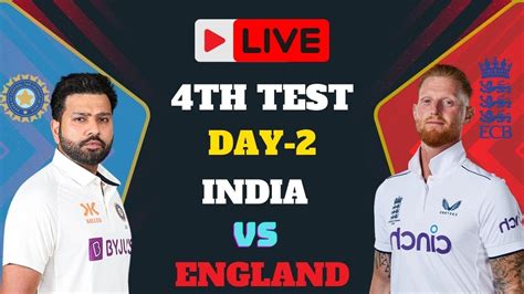 Live India Vs England 4th Test Day 2 Match Ranchi Ind Vs Eng Live