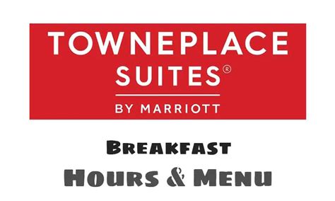 TownePlace Suites Breakfast Hours & Menu 2024