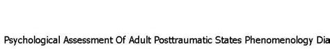 Psychological Assessment Of Adult Posttraumatic States Phenomenology Diagnosis And Measurement