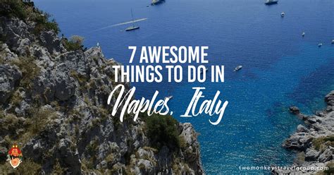 7 Awesome Things to do in Naples, Italy - Europe Travel Guide