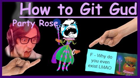 How To Git Gud At Party Rose Pvzgw2 Youtube