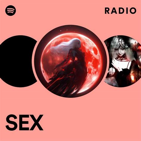 Sex Radio Playlist By Spotify Spotify