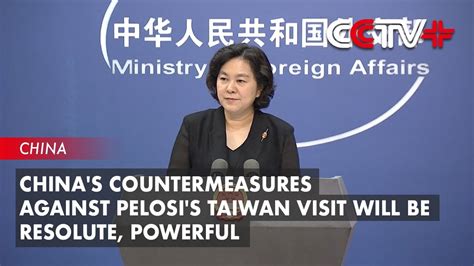 Chinas Countermeasures Against Pelosis Taiwan Visit Will Be Resolute