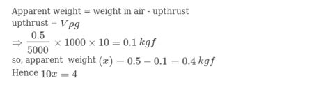 A Solid Of Density 5000 Kg M 3 Weight 0 5 Kgf In Air It Is Completely