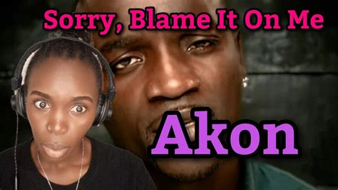 So Sad Akon Sorry Blame It On Me Official Music Video REACTION