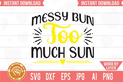 Messy Bun Too Much Sun Svg Cut File Graphic By Svg Bundle Store