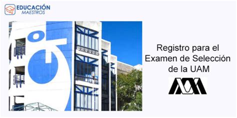 Registro Para El Examen Uam Inscripciones 2025