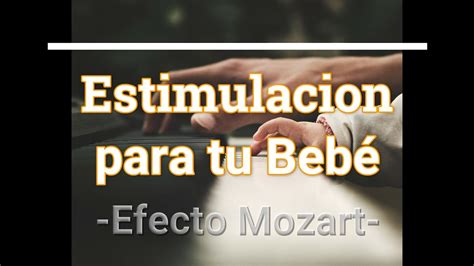 Calma Y Relajaci N Para Tu Bebe Efecto Mozart Estimulacion