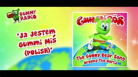 Ja Jestem Gummi Miś Polish The Gummy Bear Song Around The World