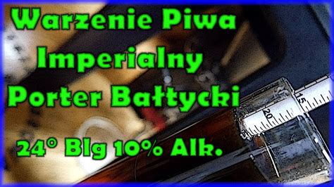 Warzenie Piwa Imperialny Porter Bałtycki YouTube