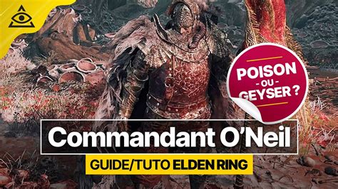 Guide Tuto Elden Ring Battre Le Commandant O Neil Facilement Fr