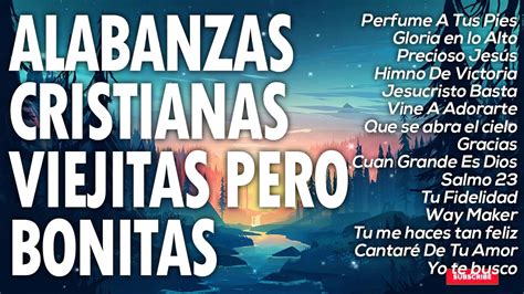 La CanciÓn Cristiana MÁs Hermosa Para Orar Alabanzas Cristianas Viejitas Pero Bonitas Youtube