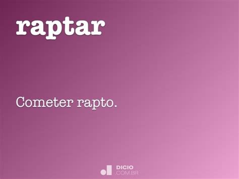 Raptar - Dicio, Dicionário Online de Português