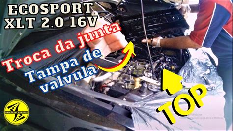 COMO TROCAR A JUNTA DA TAMPA DE VÁLVULA DA ECOSPORT 2009 MOTOR 2 0