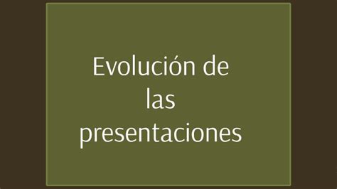 Evolución de las presentaciones by Mauricio Sánchez Parada on Prezi 