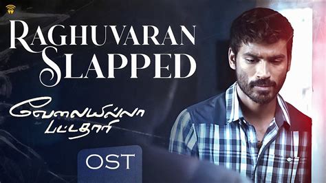 Velai Illa Pattadhaari OST Raghuvaran Slapped Dhanush Amala Paul