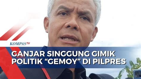 Singgung Gimik Politik Gemoy Di Pilpres Ganjar Boleh Tapi Jangan