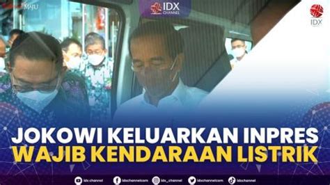 Jokowi Keluarkan Inpres Wajib Kendaraan Listrik