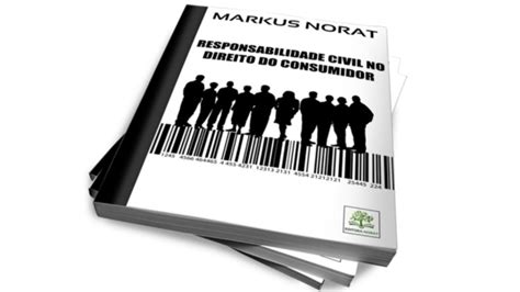 Responsabilidade Civil No Direito Do Consumidor Editora Norat