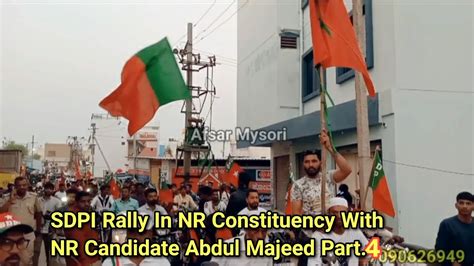 Mysore Sdpi Rally In Nr Constituency With Nr Candidate Abdul Majeed