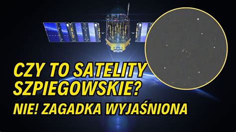 Nagrali My Dziwne Obiekty Na Niebie Czy To Satelity Szpiegowskie Nie