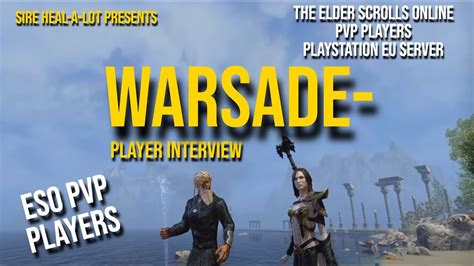 Eso Pvp Players Interview Warsade The Elder Scrolls Online Pvp