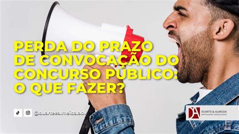 Perda Do Prazo De Convoca O De Concurso P Blico O Que Fazer