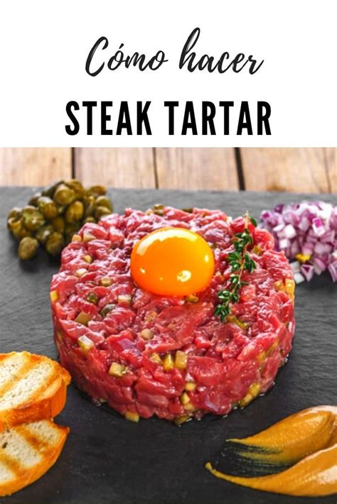 Steak Tartar La Cocina De Lila Carne Tartara Receta Comida