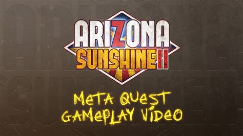 Arizona Sunshine Gameplay Trailer Meta Quest Platform Youtube