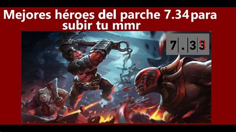 Mejores H Roes Del Parche Dota Para Subir Tu Mmr Youtube