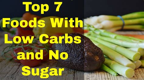 Top 7 Foods With Low Carbs And No Sugar Youtube