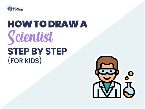 How To Draw A Scientist In (11) Easy Steps For Kids