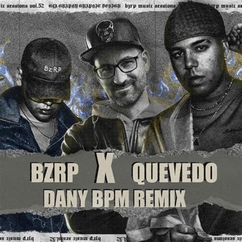 Stream Quevedo x Bzrp Quédate Dany BPM Remix by Dany BPM Listen