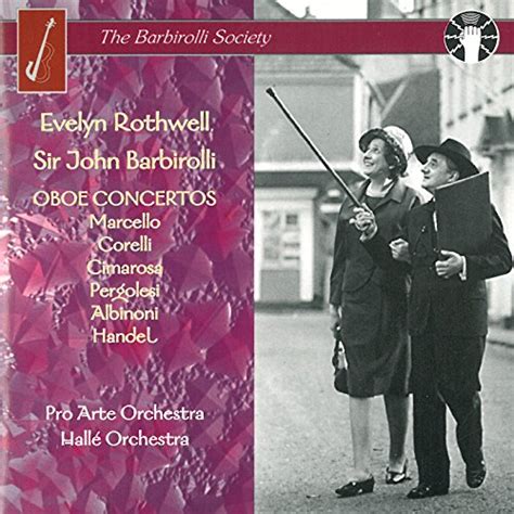 Oboe Concertos Evelyn Rothwell Oboe Pro Arte Orchestra Orchestra