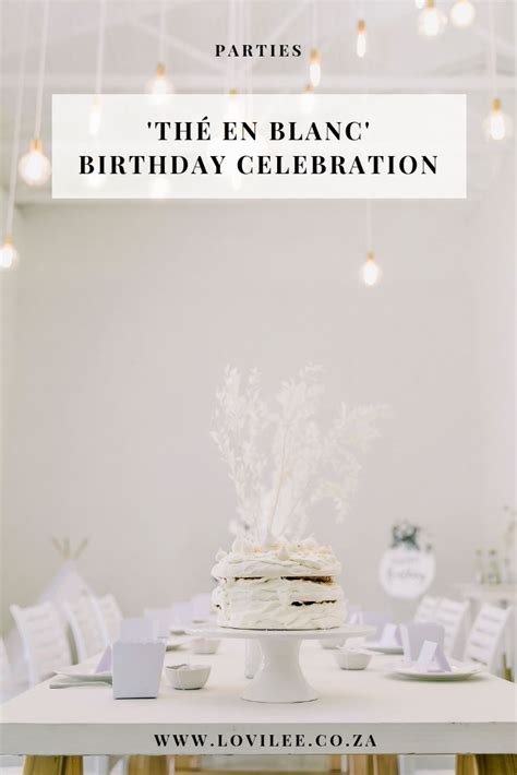 My Th En Blanc Birthday Party Lovilee Blog Online Decor Shop