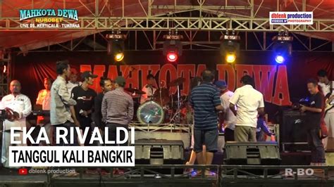 TANGGUL KALI BANGKIR Voc Eka Rivaldi Organ Dangdut MAHKOTA DEWA