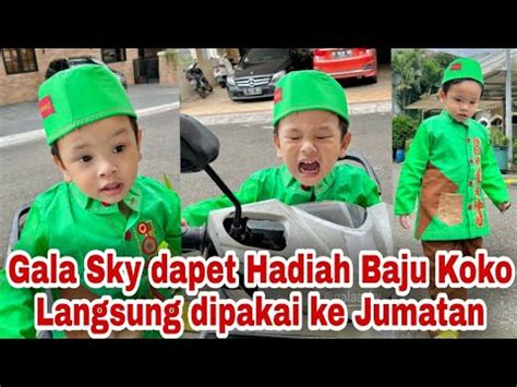 Gala Sky Dapet Kado Baju Koko Langsung Dipakai Dan Pergi Sholat Jumat