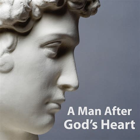 A Man After God S Heart Life Lessons From King David