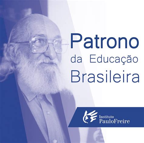 Paulo Freire Patrono da Educação Brasileira