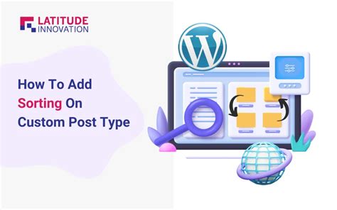 How To Add Sorting On Custom Post Type Latitude Innovation