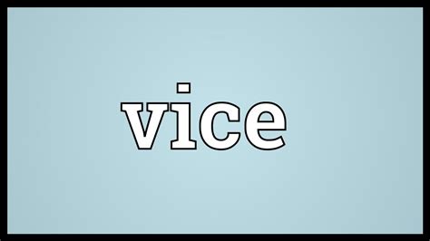 Vice Meaning - YouTube