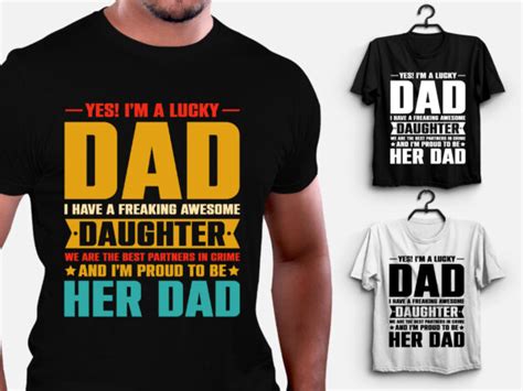 Im A Lucky Dad I Have A Awesome Daughter T Shirt Design Buy T Shirt