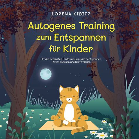 Autogenes Training Zum Entspannen F R Kinder Mit Den Sch Nsten