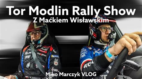 Miko Marczyk Vlog Tor Modlin Rally Show Z Maciejem Wis Awskim Youtube